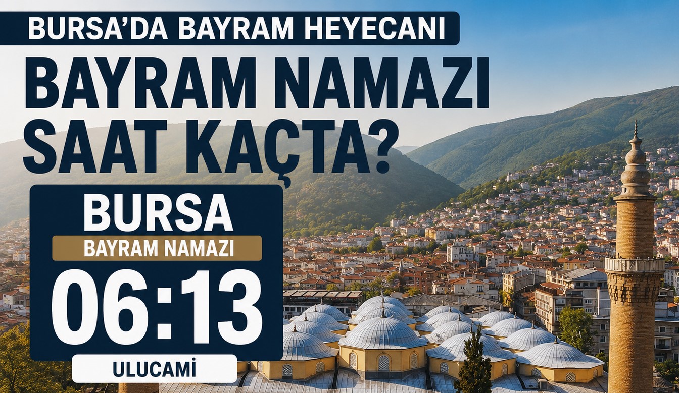 2026 yılı Bursa’da Kurban bayram namazı saati