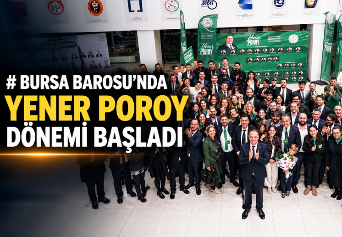 Bursa Barosu’nda Yener Poroy dönemi başladı