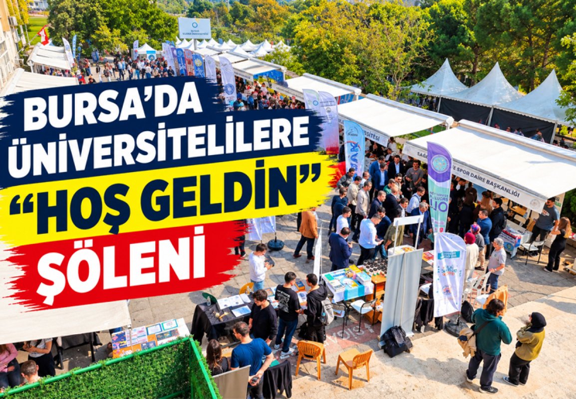BURSA’DA ÜNİVERSİTELİLERE “HOŞ GELDİN” ŞÖLENİ