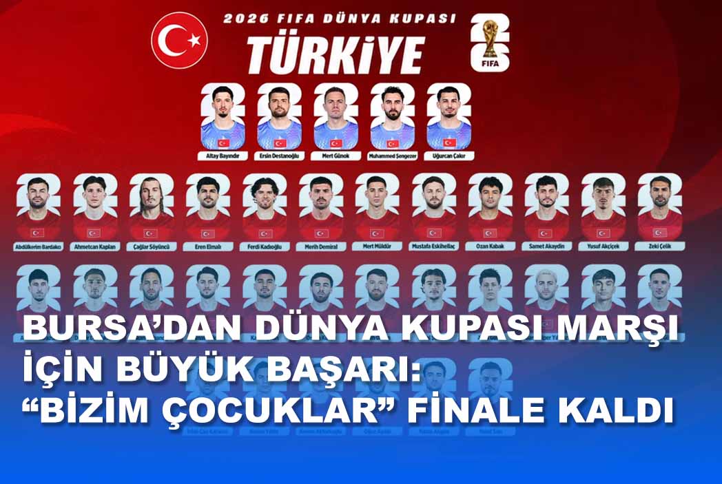Bursa’dan Dünya Kupası Marşı İçin Büyük Başarı: “Bizim Çocuklar” Finale Kaldı