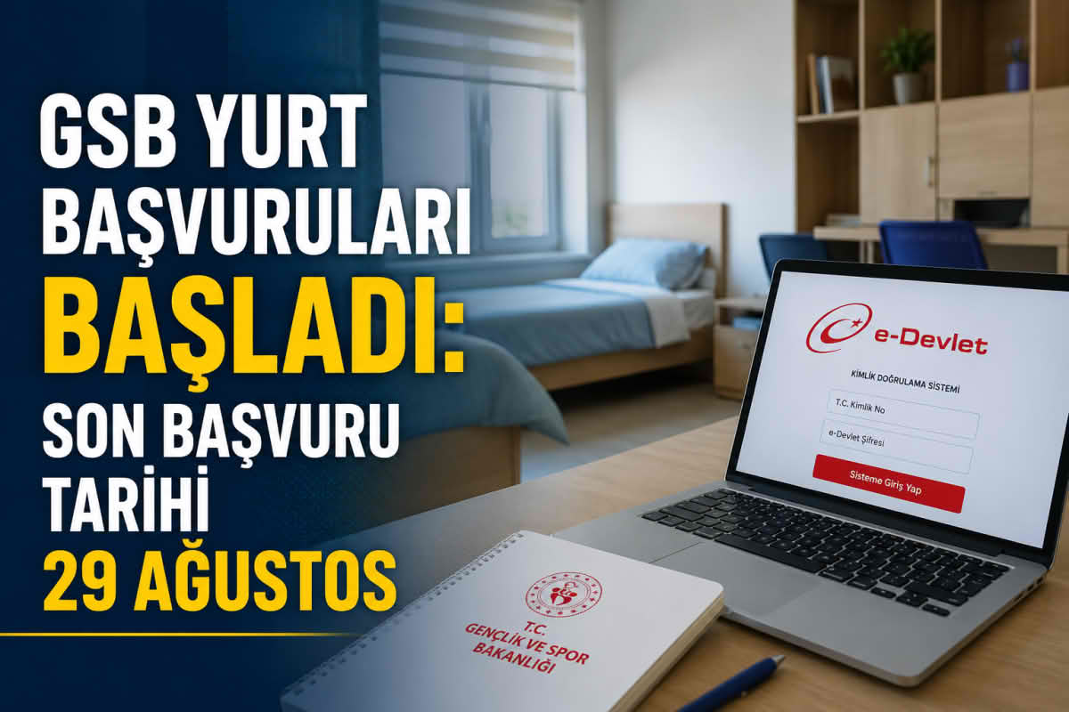GSB YURT BAŞVURULARI BAŞLADI: SON GÜN 29 AĞUSTOS