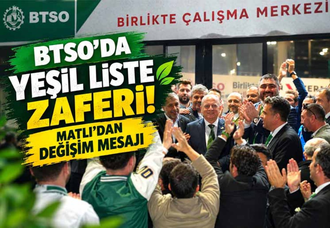 BTSO’DA YEŞİL LİSTE ZAFERİ: MATLI’DAN DEĞİŞİM MESAJI