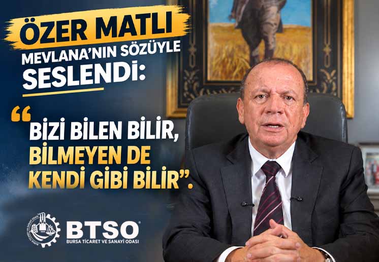 Özer Matlı Mevlana’nın sözüyle seslendi: “Bizi bilen bilir, bilmeyen de kendi gibi bilir”