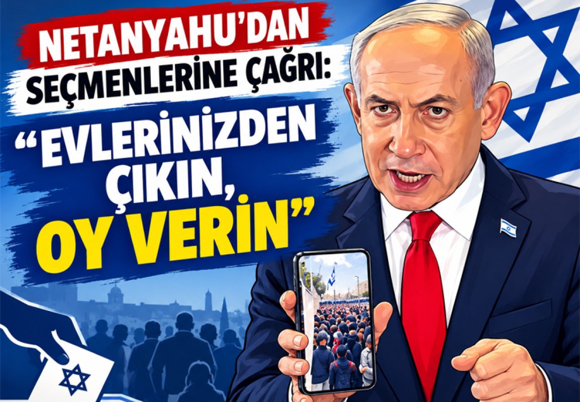 Netanyahu’dan Seçmenlerine Çağrı: “Evlerinizden Çıkın, Oy Verin”
