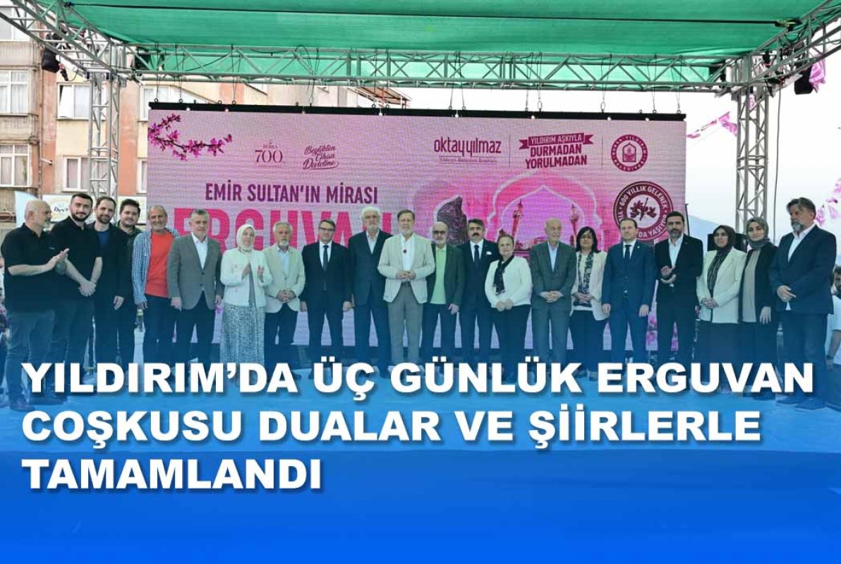 Yıldırım’da Üç Günlük Erguvan Coşkusu Dualar Ve Şiirlerle Tamamlandı