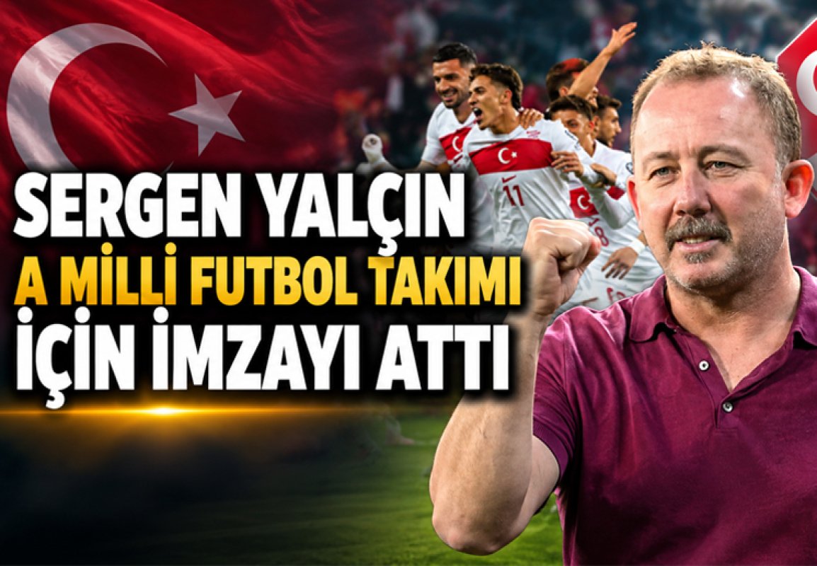 Sergen Yalçın A Milli Futbol Takımı için imzayı attı