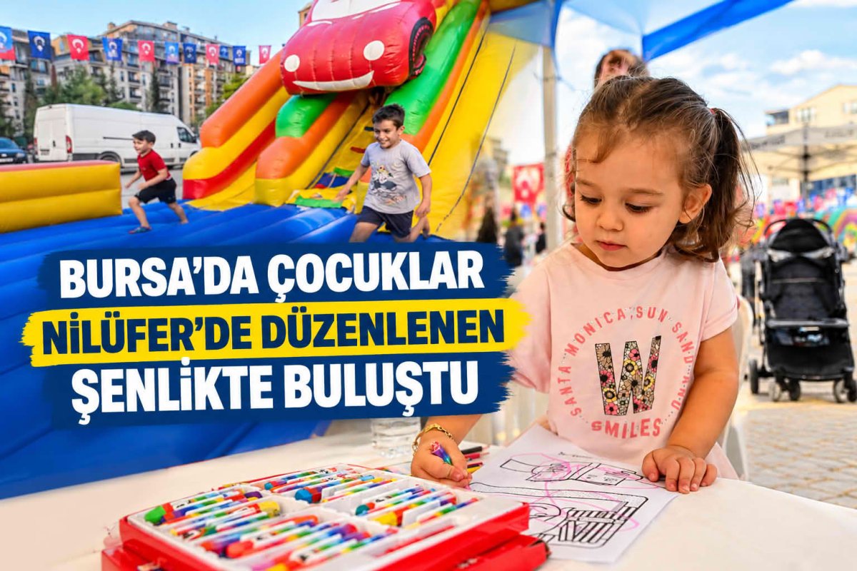 Bursa’da çocuklar Nilüfer’de düzenlenen şenlikte buluştu