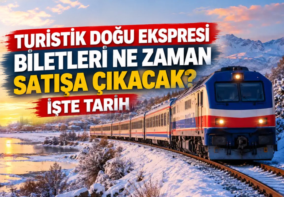TURİSTİK DOĞU EKSPRESİ BİLETLERİ NE ZAMAN SATIŞA ÇIKACAK? İŞTE TARİH