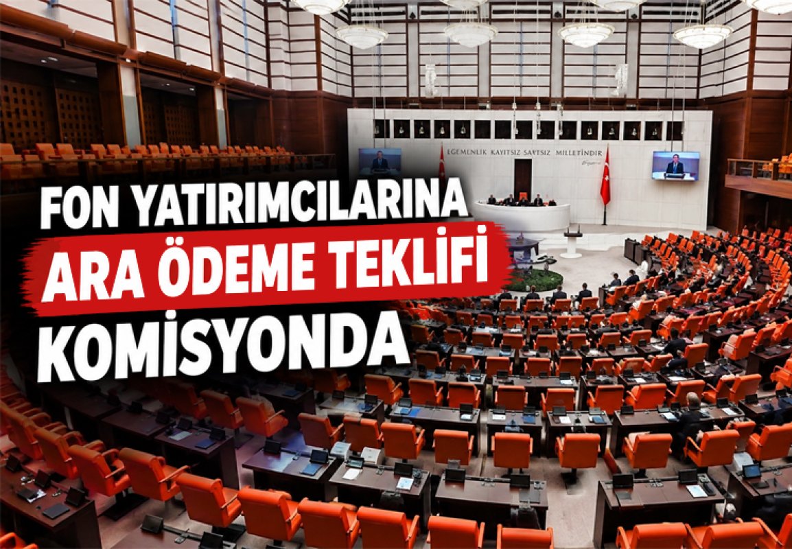 Tasfiye sürecindeki fonlar için düzenleme komisyonda görüşülecek