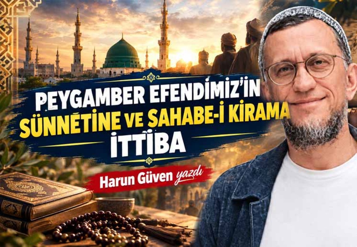 Peygamber Efendimiz’in Sünnetine ve Sahabe-i Kirama İttiba