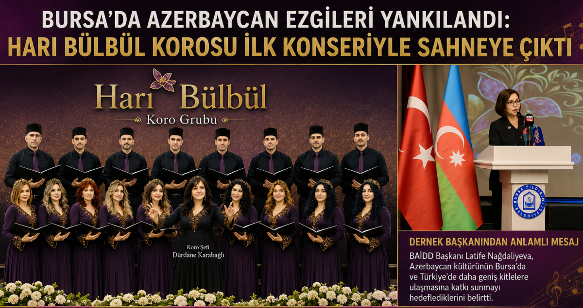 Bursa’da Azerbaycan Ezgileri Yankılandı: Harı Bülbül Korosu İlk Konseriyle Sahneye Çıktı