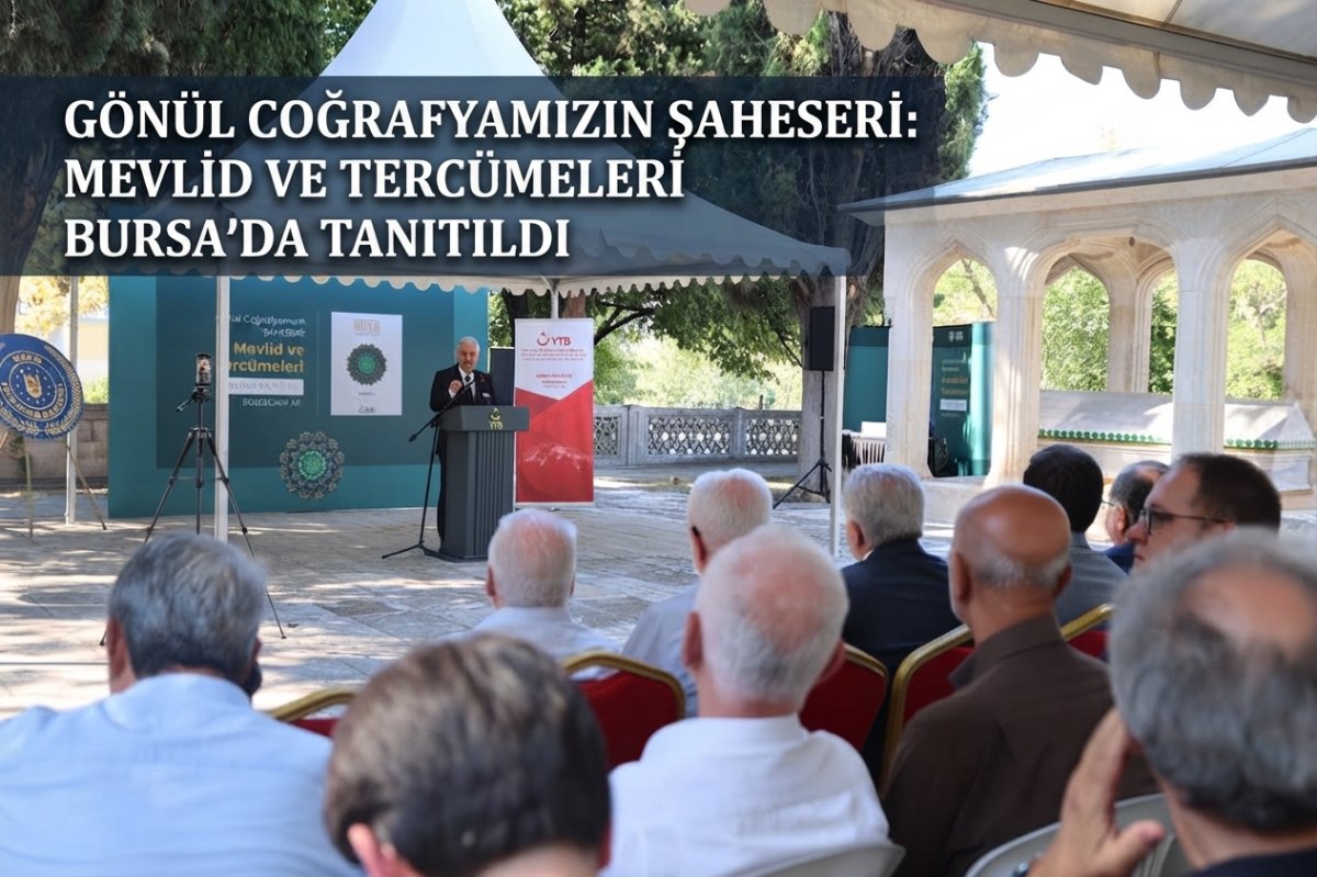 “GÖNÜL COĞRAFYAMIZIN ŞAHESERİ: MEVLİD VE TERCÜMELERİ” BURSA'DA TANITILDI