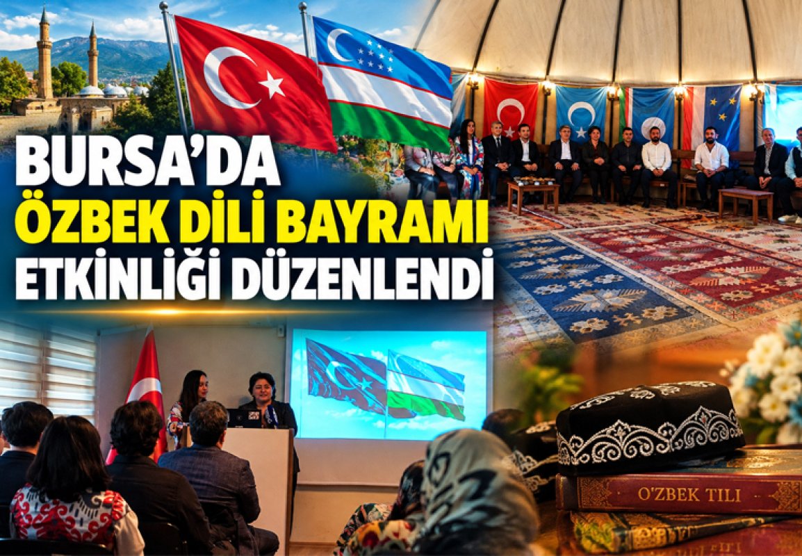 BURSA’DA ÖZBEK DİLİ BAYRAMI ETKİNLİĞİ DÜZENLENDİ