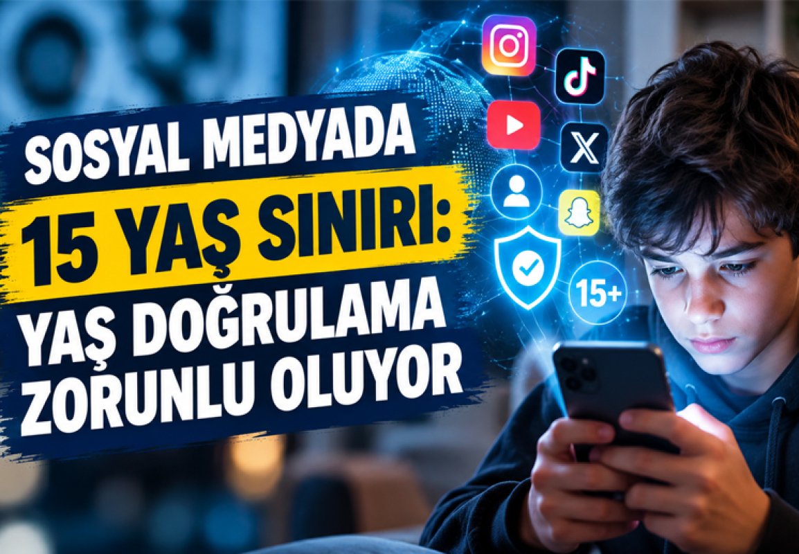 Sosyal medyada 15 yaş sınırı: Yaş doğrulama zorunlu oluyor