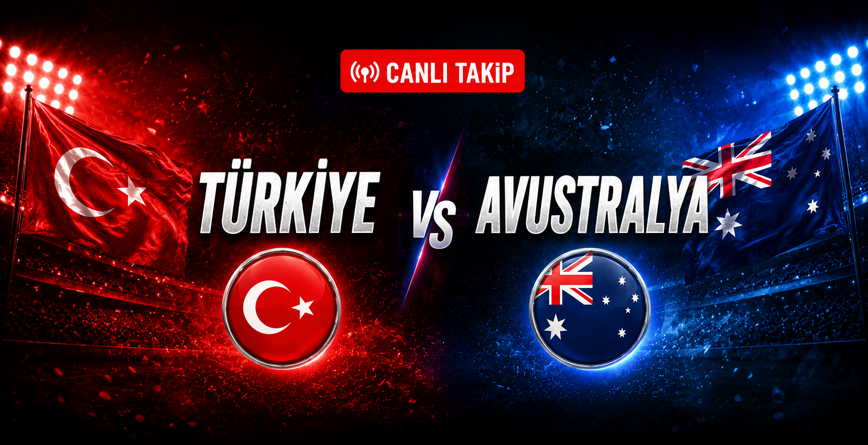 TÜRKİYE   0 -2  AVUSTURALYA   Maça Sonucu