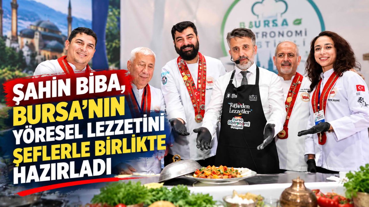 Şahin Biba, Bursa'nın Yöresel Lezzetini Şeflerle Birlikte Hazırladı
